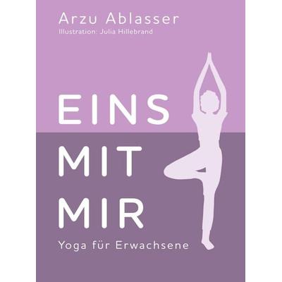 Eins mit mir, Gebundene Ausgabe von Arzu Ablasser, Tredition, 978-3-347-32238-7
