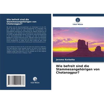 Wie befreit sind die Stammesangehörigen von Chotanagpur?, Taschenbuch von Jerome Kerketta, Verlag Unser Wissen, 978-620-8-09103-3