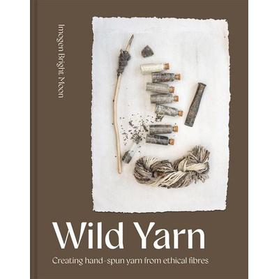 Wild Yarn, Gebundene Ausgabe von Imogen Bright Moon, Abrams & Chronicle, 978-1-84994-901-9