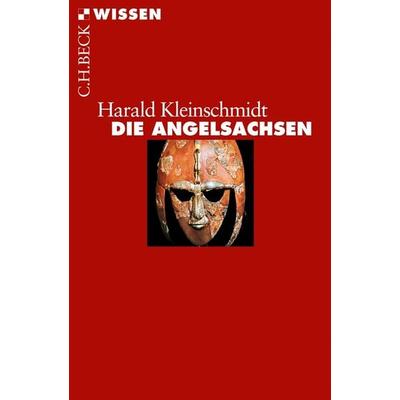 Die Angelsachsen, Taschenbuch von Harald Kleinschmidt, C.H. Beck, 978-3-406-62137-6