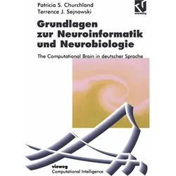 Grundlagen zur Neuroinformatik und Neurobiologie, Fachbücher von Terrence J. Sejnowski, Patricia S. Churchland
