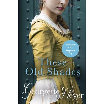 These Old Shades, Taschenbuch von Georgette Heyer, Vermilion, 978-0-09-946582-9