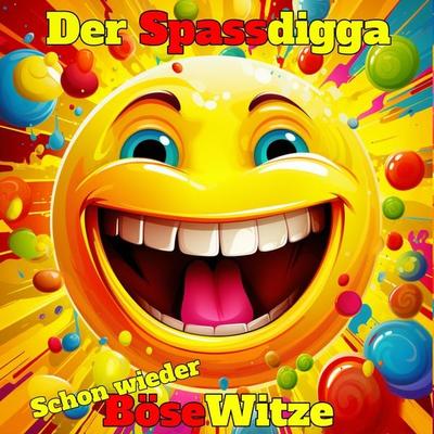 Schon wieder böse Witze - Der Spassdigga, Audio, 4067248773970