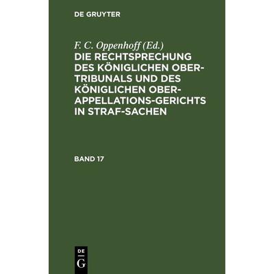 Die Rechtsprechung des Königlichen Ober-Tribunals und des Königlichen... / Die Rechtsprechung des Königlichen Ober-Tribunals und des Königlichen....