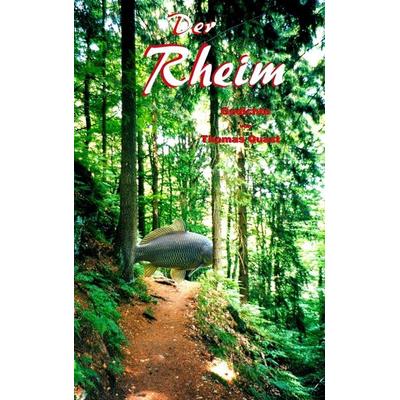 Der Rheim, Taschenbuch von Thomas Quast, Tredition, 978-3-347-24329-3