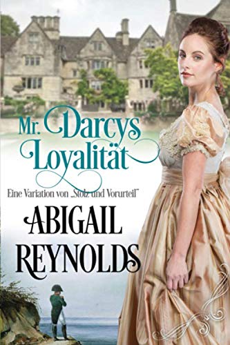 Abigail Reynolds - Mr. Darcys Loyalität: Eine Variation von „Stolz und Vorurteil“ - Preis vom 30.09.2026 09:01:18 h