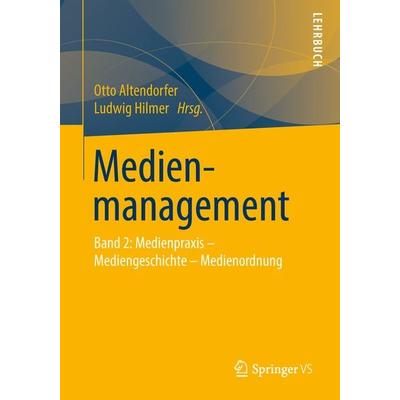 Medienmanagement, Taschenbuch von Otto Altendorfer,Ludwig Hilmer, Springer Fachmedien Wiesbaden GmbH, 978-3-531-13991-3