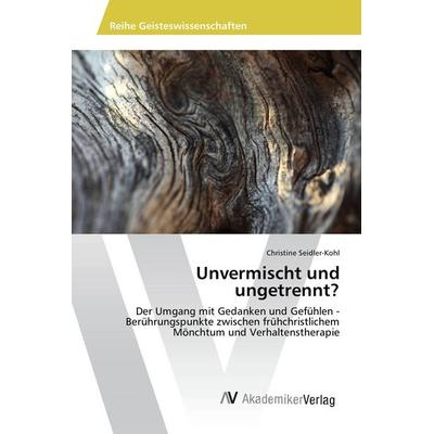 Unvermischt und ungetrennt?, Taschenbuch von Christine Seidler-Kohl, AV Akademikerverlag, 978-3-639-88013-7