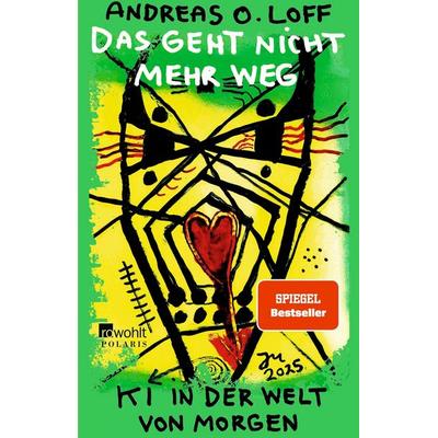 Das geht nicht mehr weg, Taschenbuch von Andreas O. Loff, Rowohlt Taschenbuch, 978-3-499-01901-2