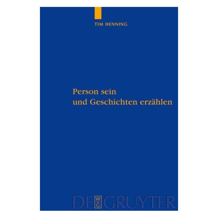 De Gruyter Person sein und Geschichten erzählen (Deutsch, Tim Henning, 2009) (7763348)