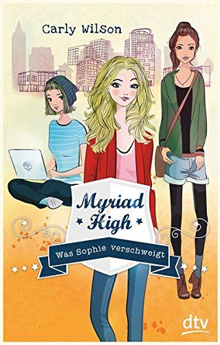 Carly Wilson - Myriad High - Was Sophie verschweigt Band 2 - Preis vom 10.10.2026 11:48:34 h