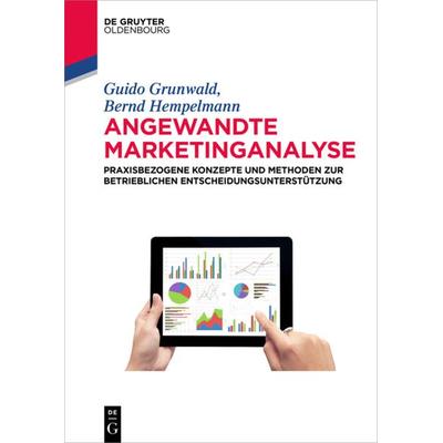 Angewandte Marketinganalyse, Taschenbuch von Guido Grunwald,Bernd Hempelmann, De Gruyter Mouton, 978-3-11-037172-7