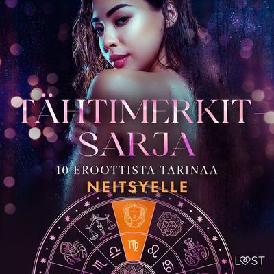 Tähtimerkit-sarja: 10 eroottista tarinaa neitsyelle - Camille Bech,B. J. Hermansson,Sara Agnès L., Audio, 9788727103778