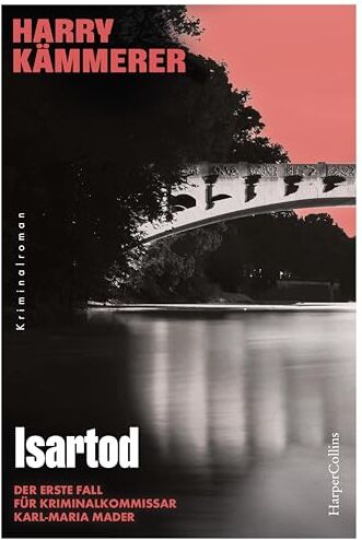 Harry Kämmerer - Isartod: Kriminalroman Der Auftakt für das Ermittlerteam rund um Chefinspektor Mader (Chefinspektor Mader, Hummel & Co., Band 1) - Preis vom 11.10.2026 15:43:13 h