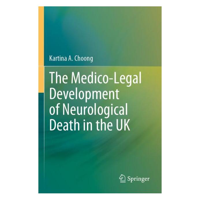 Springer The Medico-Legal Development of Neurological Death in the UK (Englisch, Softcover, Kartina A Choong) (56984226)