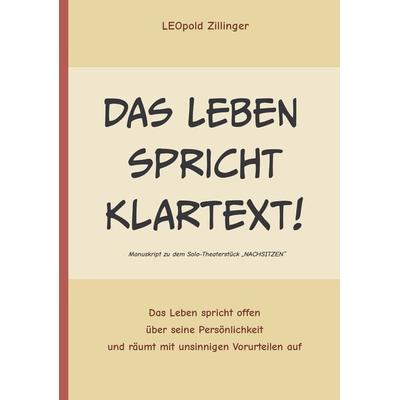 Das Leben spricht Klartext, Taschenbuch von Leopold Zillinger, Buchschmiede, 978-3-99152-034-4
