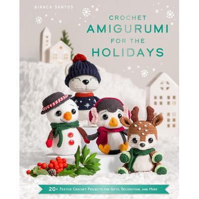 Crochet Amigurumi for the Holidays, Gebundene Ausgabe von Bianca Santos, HarperCollins, 978-0-00-877803-3