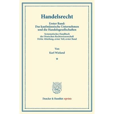 Handelsrecht., Taschenbuch von Karl Wieland, Duncker & Humblot, 978-3-428-16139-3