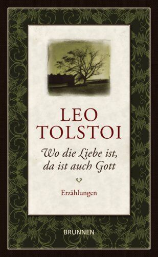 Leo Tolstoi - Wo die Liebe ist, da ist auch Gott - Preis vom 06.10.2026 07:26:00 h