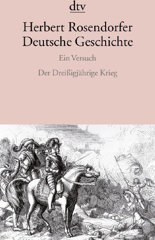 Herbert Rosendorfer - Deutsche Geschichte Ein Versuch: Der Dreißigjährige Krieg - Preis vom 02.10.2026 23:42:20 h
