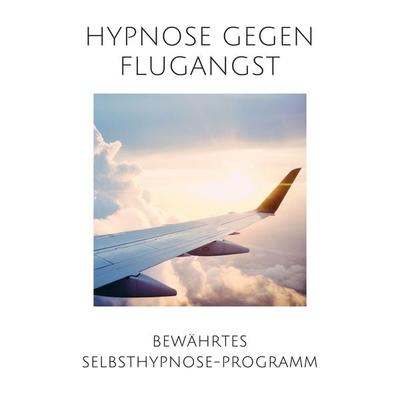 Hypnose gegen Flugangst - Tanja Kohl, Audio, 4057664538178