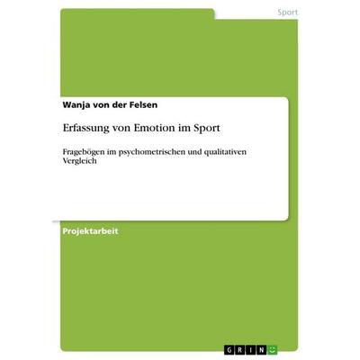 Erfassung von Emotion im Sport, Taschenbuch von Wanja der Felsen, GRIN, 978-3-656-48028-0