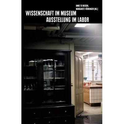 Wissenschaft im Museum - Ausstellung im Labor, Taschenbuch von Anke te Heesen,Margarete Vöhringer, Kulturverlag Kadmos Berlin, 978-3-86599-223-9