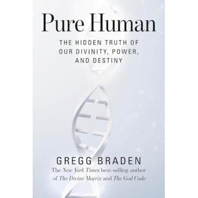 Pure Human, Gebundene Ausgabe von Gregg Braden, Hay House, 978-1-4019-4936-5