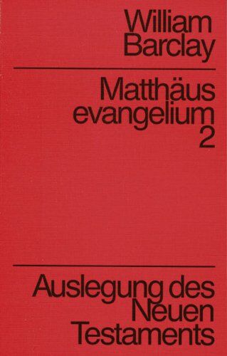 William Barclay - Auslegung des Neuen Testaments: Barclay, William : Matthäusevangelium 2 - Preis vom 10.10.2026 11:48:34 h