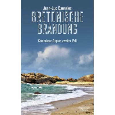 Bretonische Brandung / Kommissar Dupin Band 2, Taschenbuch von Jean-Luc Bannalec, Kiepenheuer & Witsch