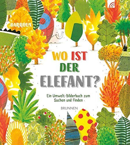 Barroux - Wo ist der Elefant?: Ein Umwelt-Bilderbuch zum Suchen und Finden - Preis vom 12.10.2026 11:37:12 h