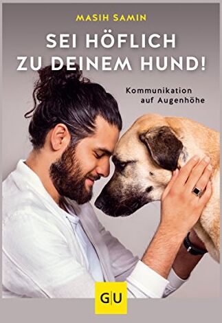 Masih Samin - Sei höflich zu deinem Hund!: Kommunikation auf Augenhöhe (GU Tier Spezial) - Preis vom 18.10.2026 15:28:09 h
