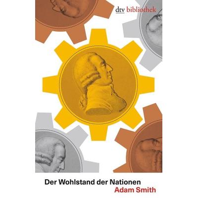 Der Wohlstand der Nationen, Gebundene Ausgabe von Adam Smith, dtv, 978-3-423-28144-7