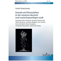 Gewalt und Dissoziation in der neueren deutsch- und russischsprachigen Lyrik, Fachbücher von Emilia Tkatschenko