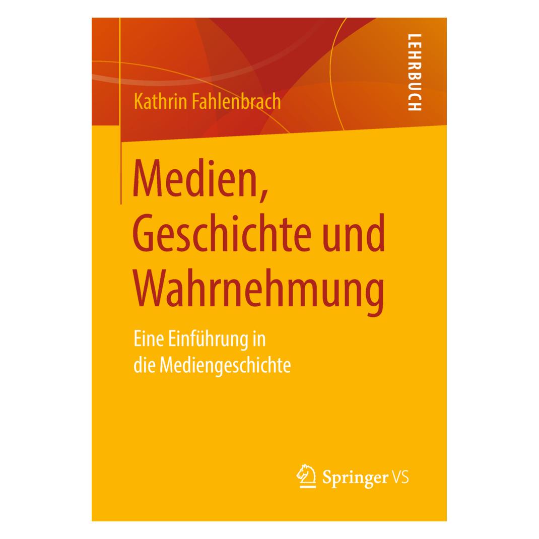 Springer Fahlenbrach:Medien, Geschichte und Wahr (Deutsch, Softcover, Kathrin Fahlenbrach) (52250368)