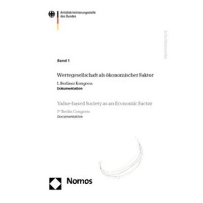 Band 1: Wertegesellschaft als ökonomischer Faktor - Value-based Society as an Economic Factor, Taschenbuch von Antidiskriminierungsstelle des Bundes,