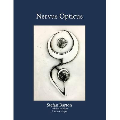 Nervus Opticus, Taschenbuch von Stefan Barton, BoD – Books on Demand, 978-3-7543-2734-0