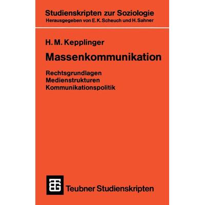 Massenkommunikation, Taschenbuch von Hans M. Kepplinger, Vieweg & Teubner, 978-3-519-00043-3