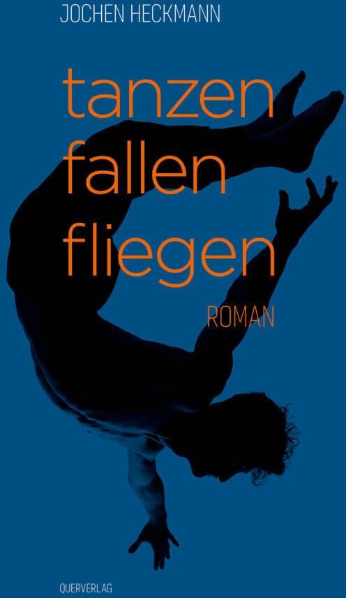 Jochen Heckmann - tanzen fallen fliegen: Roman - Preis vom 09.10.2026 07:28:09 h