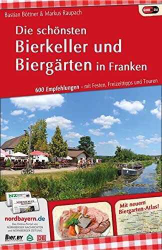 Bastian Böttner - Die schönsten Bierkeller und Biergärten in Franken: 600 Empfehlungen - mit Festen, Freizeittips und Touren - Preis vom 09.10.2026 07:28:09 h