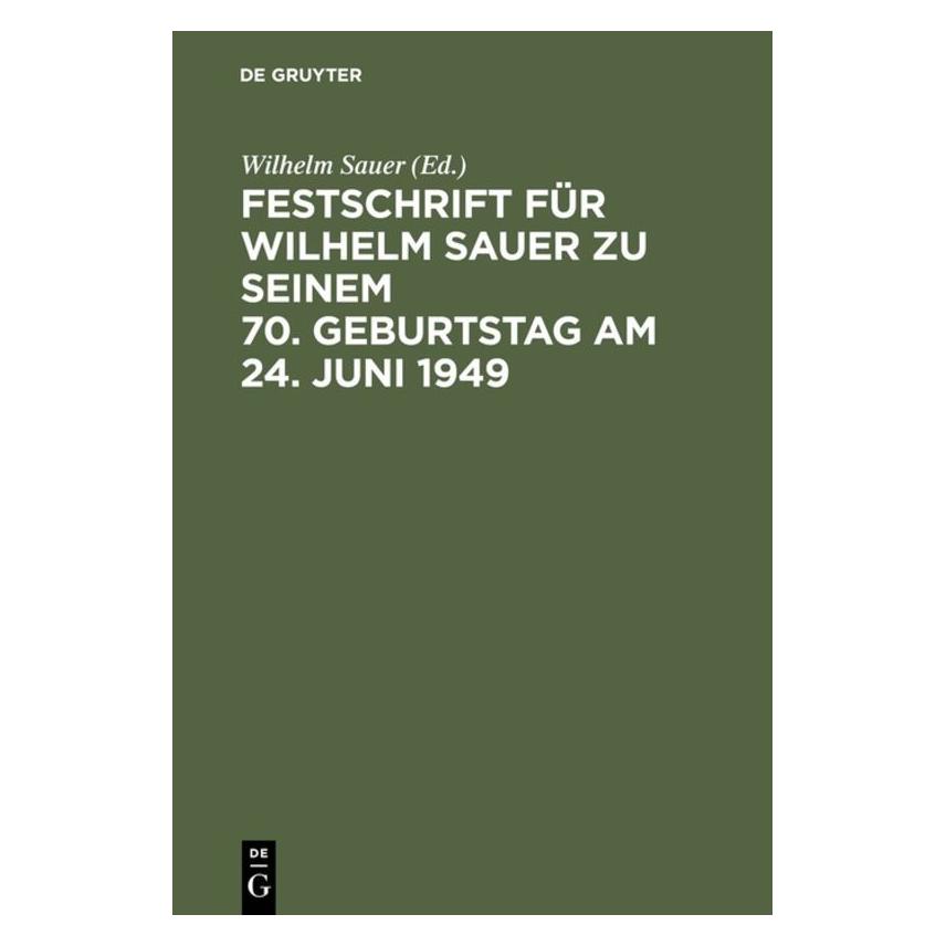 De Gruyter Festschrift für Wilhelm Sauer zu seinem (Deutsch, Hardcover) (67771904)