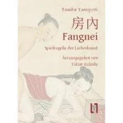 Fangnei - Spielregeln der Liebeskunst, Ratgeber von Viktor Kalinke, Tamba Yasuyori