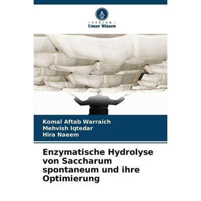 Enzymatische Hydrolyse von Saccharum spontaneum und ihre Optimierung, Taschenbuch von Komal Aftab Warraich,Mehvish Iqtedar,Hira Naeem, Verlag Unser