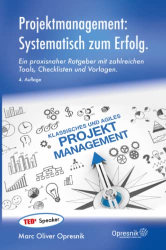 Opresnik, Marc Oliver - Projektmanagement: Systematisch zum Erfolg: Ein praxisnaher Ratgeber mit zahlreichen Tools, Checklisten und Vorlagen (Opresnik Management Guides, Band 48) - Preis vom 30.09.2026 09:01:18 h