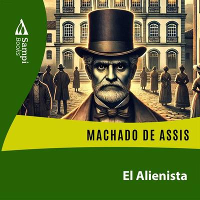 El Alienista - Machado de Assis, Audio, 9786561332507