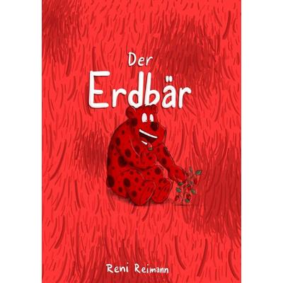 Der Erdbär, Taschenbuch von Reni Reimann, Epubli, 978-3-7467-2294-8