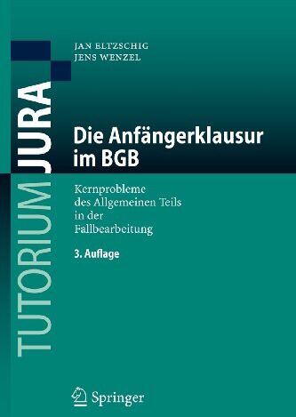 Jan Eltzschig - Die Anfängerklausur im BGB: Kernprobleme des Allgemeinen Teils in der Fallbearbeitung (Tutorium Jura) (German Edition) - Preis vom 15.10.2026 23:06:25 h