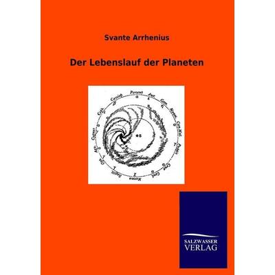 Der Lebenslauf der Planeten, Taschenbuch von Svante Arrhenius, Salzwasser, 978-3-8460-0651-1