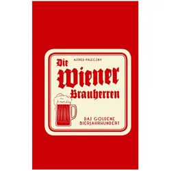 Die Wiener Brauherren, Fachbücher von Alfred Paleczny