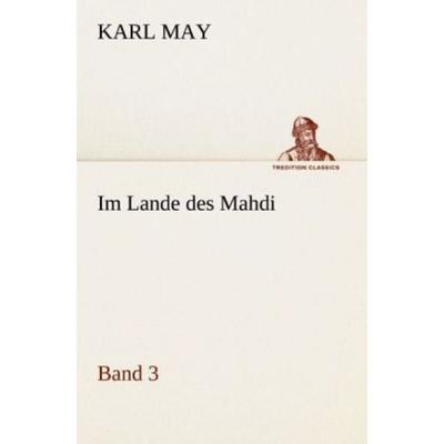 Im Lande des Mahdi 3, Taschenbuch von Karl May, Tredition, 978-3-8424-6985-3